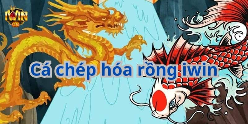 Giới thiệu đôi nét về game cá chép hóa rồng iwin