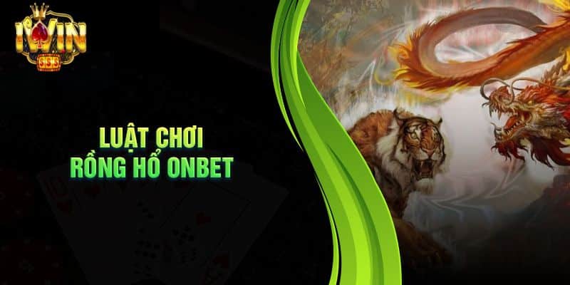 Chi tiết luật chơi rồng hổ iwin